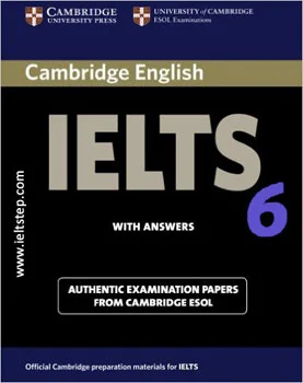 6 CAMBRIDGE PRACTICE TESTS FOR IELTS