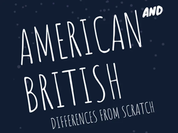 AMERICAN AND BRITISH DIFFERENCES